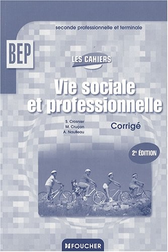 Vie sociale et professionnelle BEP : Guide pédagogique