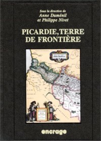 Picardie, Terre de frontière : Actes du colloque (Amiens, 26 avril 1997)