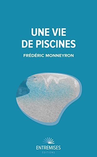 UNE VIE DE PISCINES