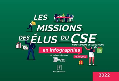 Les missions des élus du CSE en infographies pratiques 2022: Pratiques