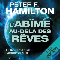 L'Abîme au-delà des rêves: Les Naufragés du Commonwealth 1