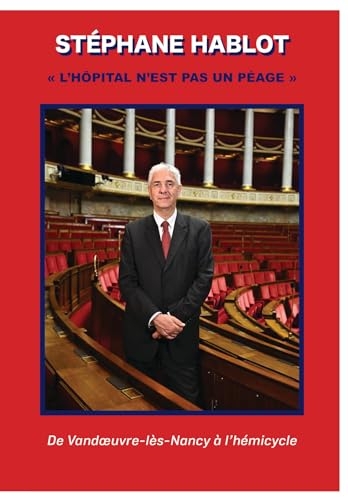 L'hôpital n'est pas un péage: De Vandoeuvre à l'hémicycle