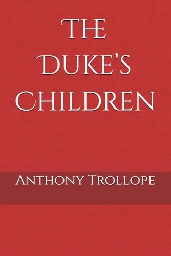 The Duke’s Children: Inheritance, Identity, and Rebellion [9798307089767]