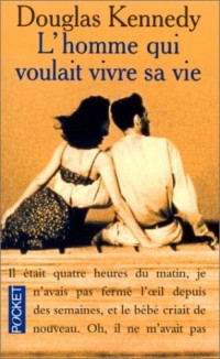 L'Homme qui voulait vivre sa vie [9782266087988]