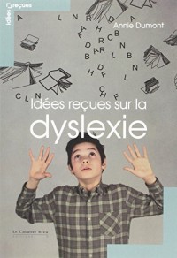 Idées reçues sur la dyslexie