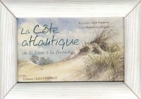 La Côte atlantique : De la Loire à la Gironde