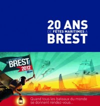 20 ans de fêtes maritimes à Brest. Quand tous les bateaux du monde se donnent rendez-vous.