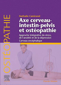 Axe cerveau-intestin-pelvis et ostéopathie: Approche intégrative du stress, de l'anxiété et de la dépression. Cerveau encéphalique