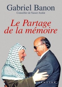 LE PARTAGE DE LA MEMOIRE, Le conseiller d'Arafat se raconte