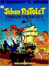 Jehan Pistolet, tome 1 : Corsaire prodigieux