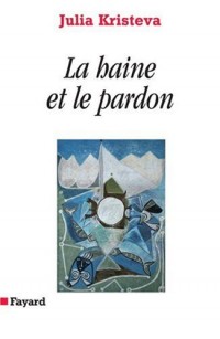 La haine et le pardon : Pouvoirs et limites de la psychanalyse III