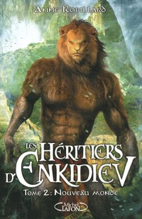 Les Héritiers d'Enkidiev, Nouveau monde (2)