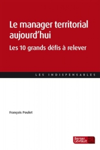 Le manager territorial aujourd'hui: Les 10 grands défis à relever