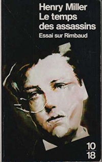 Le Temps des assassins : Essai sur Rimbaud