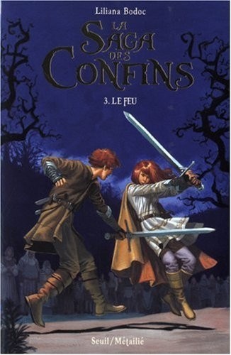 La Saga des Confins, Tome 3 : Le feu