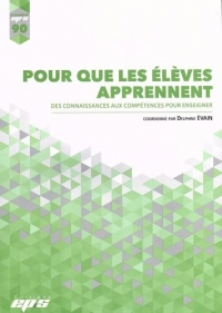 Pour que les élèves apprennent: Des connaissances aux compétences pour enseigner