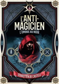 L'Anti-Magicien 2: L'ombre au Noir