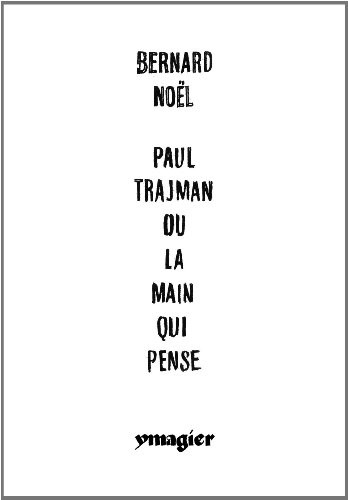 Paul Trajman Ou la Main Qui Pense
