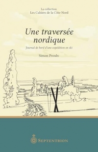 Une traversee nordique. journal de bord d'une expedition en ski