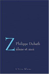 Zidane et moi : Lettre d'un footballeur à sa femme