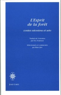 L'Esprit de la forêt : Contes estoniens et seto