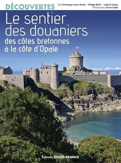 Le Sentier des douaniers - Des côtes bretonnes à la côte d'Opale