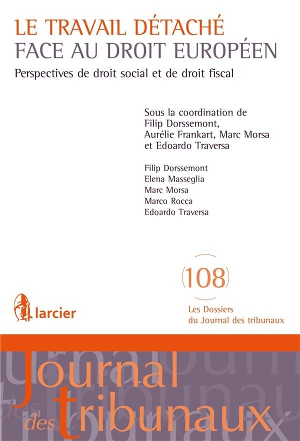 Le travail détaché face au droit européen: Perspectives de droit social et de droit fiscal