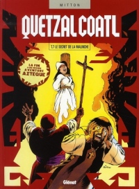 Quetzalcoatl, Tome 7 : Le secret de la Malinche