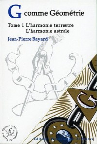 G comme Géométrie - T1 : L'Harmonie terrestre - L'Harmonie astrale