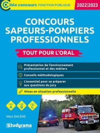 Concours sapeurs-pompiers professionnels – Tout pour l’oral: Édition 2022-2023 – Catégories A, B, C