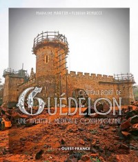 Guédelon, une aventure médiévale contemporaine