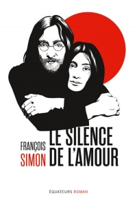 Le silence de l'amour: Les années Lennon au Japon