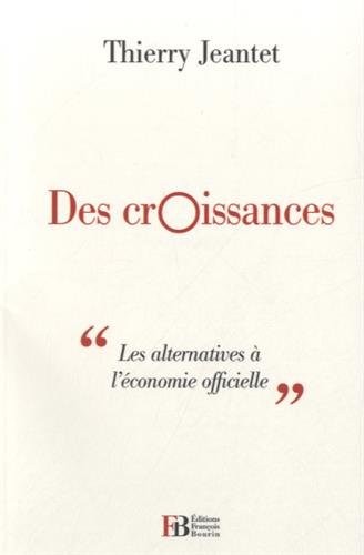 Des croissances : Les alternatives à l'économie officielle
