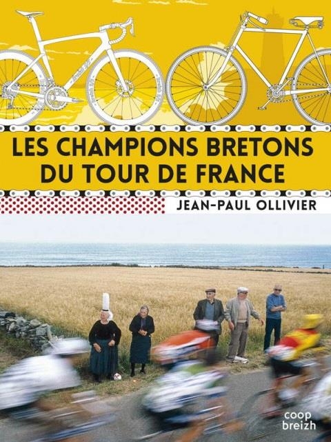LES CHAMPIONS BRETONS DU TOUR DE FRANCE