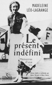 Le Présent indéfini : Mémoires d'une vie