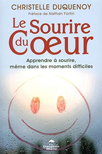 Le sourire du coeur - Apprendre à sourire, même dans les moments difficiles