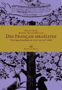 Des Français israélites : Une saga familiale du XVIIIe au XXIe siècle