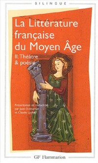 La littérature française du Moyen Âge, tome 2 : Théâtre & poésie