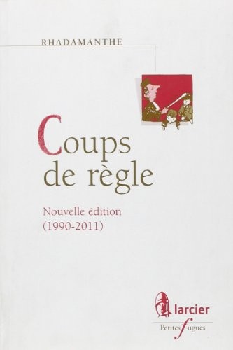 Coups de règle: Nouvelle édition (1990-2011)