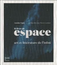 Le livre de l'espace : art et littérature de l'infini