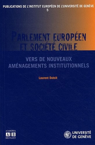 Parlement européen et société civile : Vers de nouveaux aménagements institutionnels