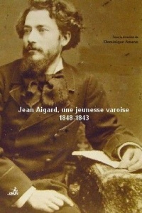 Jean Aicard, une jeunesse varoise 1848-1873