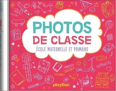 Mon album photos de classe - école maternelle et primaire - Nouvelle édition