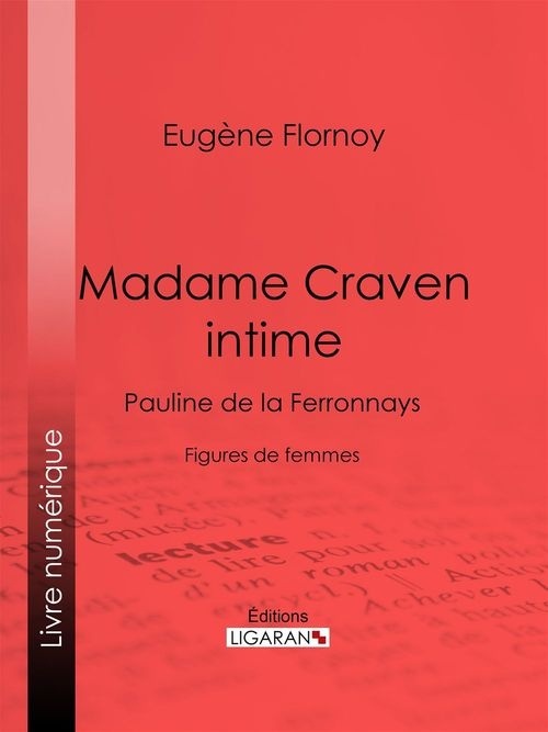 Madame Craven intime : Pauline de la Ferronnays - Figures de femmes
