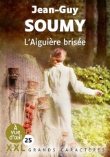 L'aiguiere brisee (xxl corps 25): Grands caractères, édition accessible pour les malvoyants
