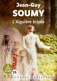 L'aiguiere brisee (xxl corps 25): Grands caractères, édition accessible pour les malvoyants