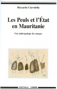 Peuls et l'Etat en Mauritanie (Les). Une anthropologie des marges