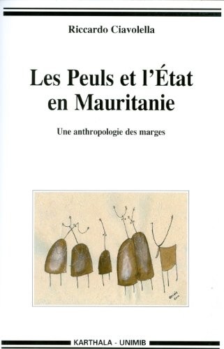 Peuls et l'Etat en Mauritanie (Les). Une anthropologie des marges