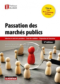 Passation des marchés publics - 2e éd: Sélection et suivi de la procédure - Choix des candidats - Préparation de l'exécution