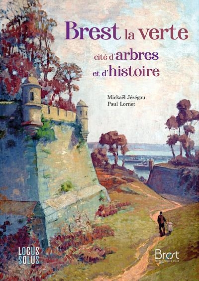 Brest, une ville d arbres et d histoire